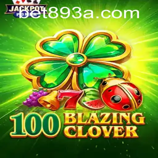 100BlazingClover: Um Mergulho no Jogo Inovador com bet893